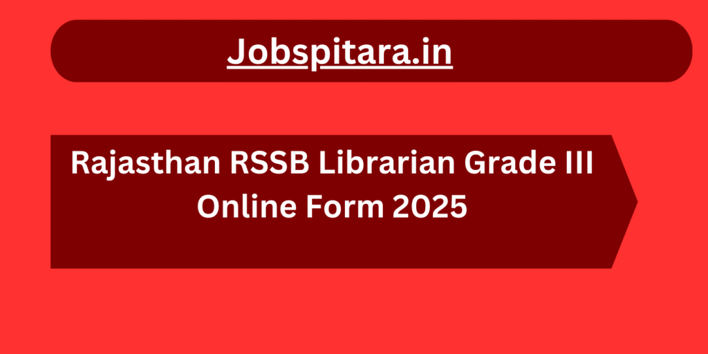 Rajasthan RSSB Librarian Grade III Online Form 2025