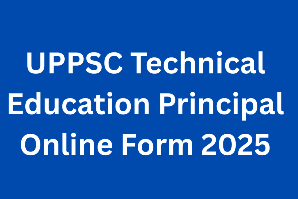 UPPSC Technical Education Principal Online Form 2025