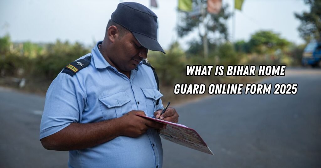 What is Bihar Home Guard Online Form 2025