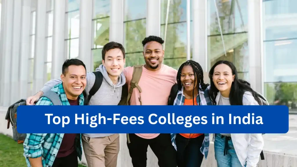 Top High-Fees Colleges In India: Are They Really Worth It?