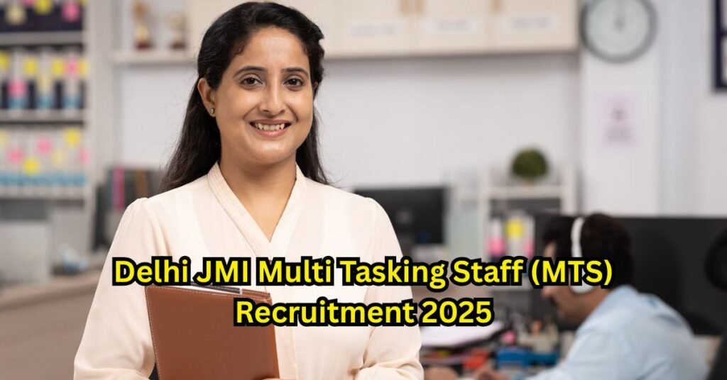 Delhi JMI Multi Tasking Staff (MTS) Recruitment 2025– Complete Details