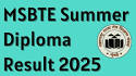 Maharashtra Summer Diploma Results 2025 Declared – Check MSBTE Result Link Now